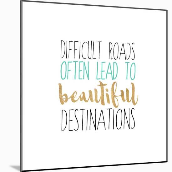Beautiful Destinations-Bella Dos Santos-Mounted Art Print