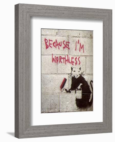 Because I'm Worthless-Banksy-Framed Giclee Print