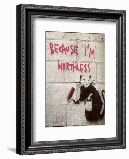 Because I'm Worthless-Banksy-Framed Giclee Print