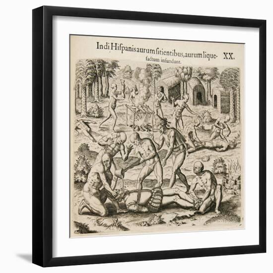 Because the Spanish Thirst for Gold, the Indians Pour Liquid Gold into Them-Theodor de Bry-Framed Giclee Print