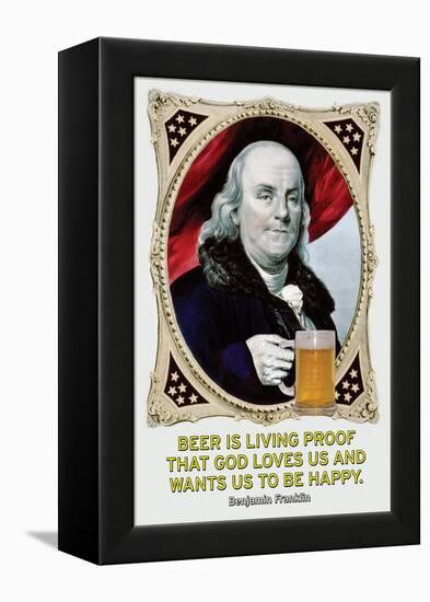 Beer Is Living Proof…-Wilbur Pierce-Framed Stretched Canvas