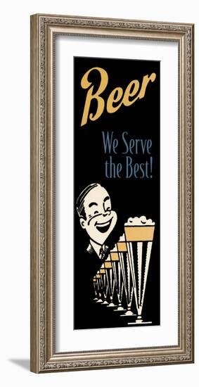 Beer We Serve the Best-null-Framed Art Print