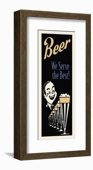 Beer We Serve the Best-null-Framed Giclee Print