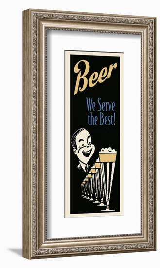 Beer We Serve the Best-Retro Series-Framed Art Print