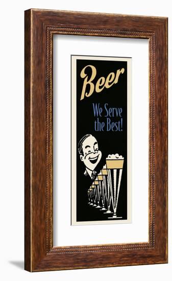 Beer We Serve the Best-Retro Series-Framed Art Print