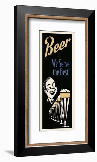 Beer We Serve the Best-Retro Series-Framed Art Print