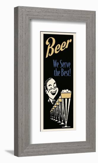 Beer We Serve the Best-Retro Series-Framed Art Print