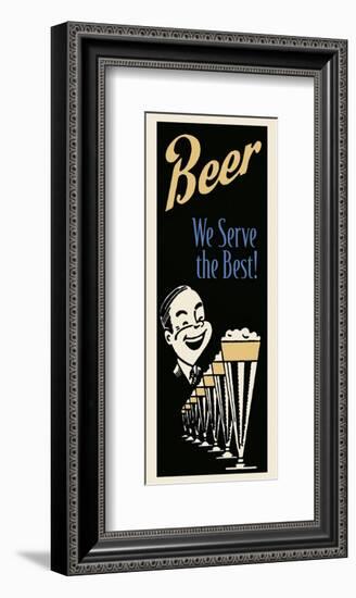 Beer We Serve the Best-Retro Series-Framed Art Print