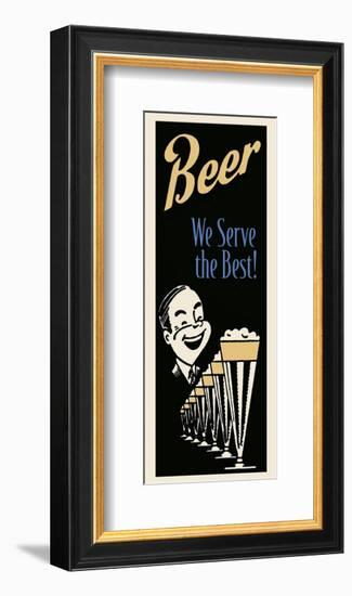 Beer We Serve the Best-Retro Series-Framed Art Print