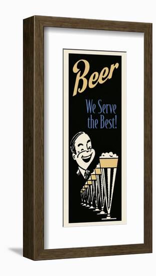 Beer We Serve the Best-Retro Series-Framed Art Print