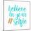 Believe in Your Selfie-Bella Dos Santos-Mounted Art Print