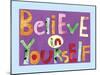 Believe in Yourself-Summer Tali Hilty-Mounted Giclee Print