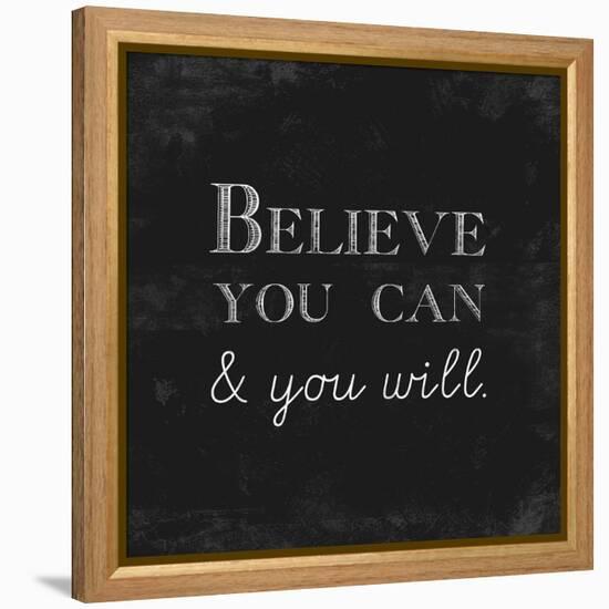 Believe You Can and You Will-Evangeline Taylor-Framed Stretched Canvas