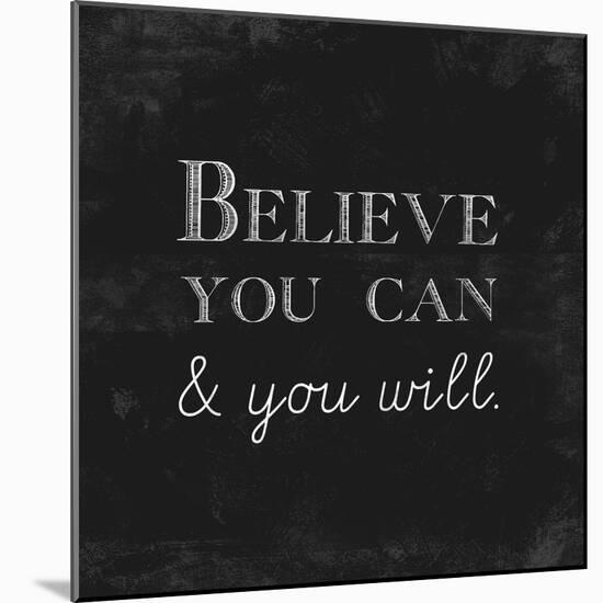 Believe You Can and You Will-Evangeline Taylor-Mounted Art Print