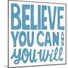 Believe You Can-Michael Mullan-Mounted Art Print