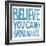 Believe You Can-Michael Mullan-Framed Art Print