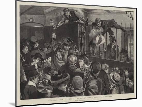 Besieging the Pit Door, the Commissariat under Difficulties-Sydney Prior Hall-Mounted Giclee Print