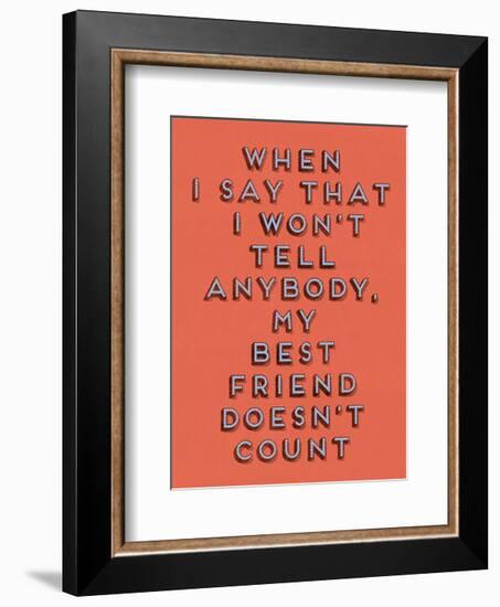 Best Friend Doesn’t Count-null-Framed Art Print