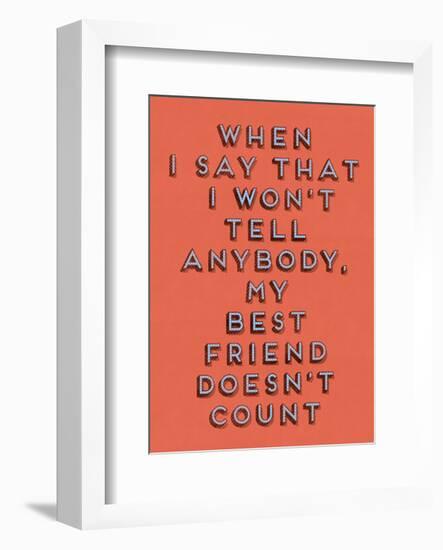 Best Friend Doesn’t Count-null-Framed Art Print