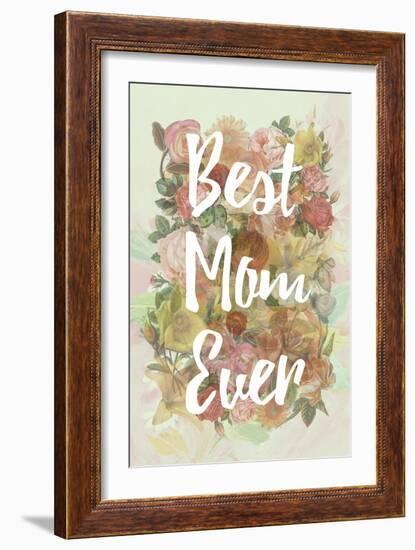 Best Mom Ever-null-Framed Premium Giclee Print