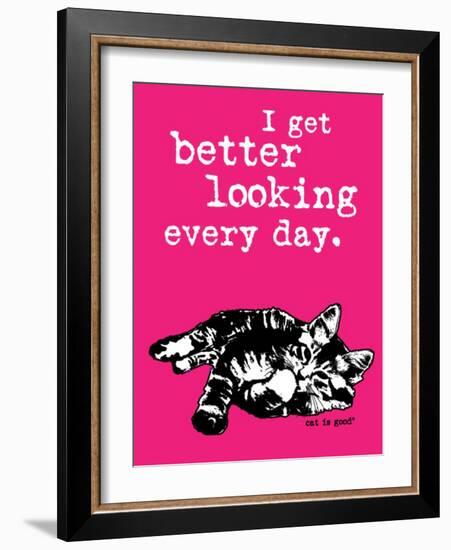 Better Looking-Cat is Good-Framed Art Print