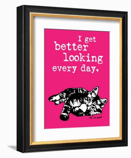 Better Looking-Cat is Good-Framed Premium Giclee Print