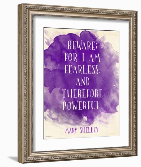 Beware For I Am Fearless - Mary Shelley Inspirational Literary Quote-Jeanne Stevenson-Framed Art Print