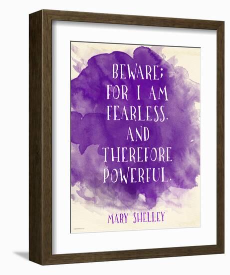 Beware For I Am Fearless - Mary Shelley Inspirational Literary Quote-Jeanne Stevenson-Framed Art Print