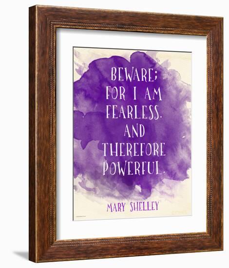 Beware For I Am Fearless - Mary Shelley Inspirational Literary Quote-Jeanne Stevenson-Framed Art Print