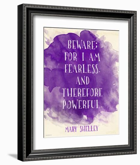 Beware For I Am Fearless - Mary Shelley Inspirational Literary Quote-Jeanne Stevenson-Framed Art Print