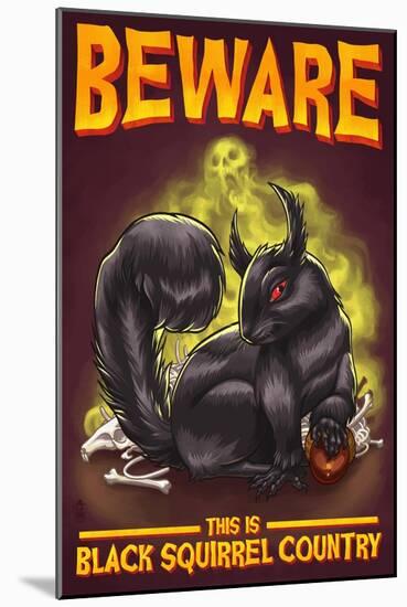 Beware this is Black Squirrel Country-Lantern Press-Mounted Art Print