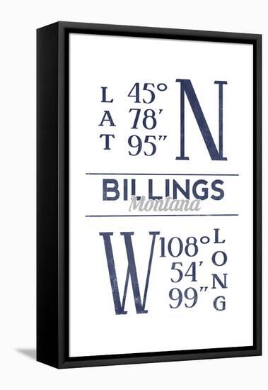 Billings, Montana - Latitude and Longitude (Blue)-Lantern Press-Framed Stretched Canvas