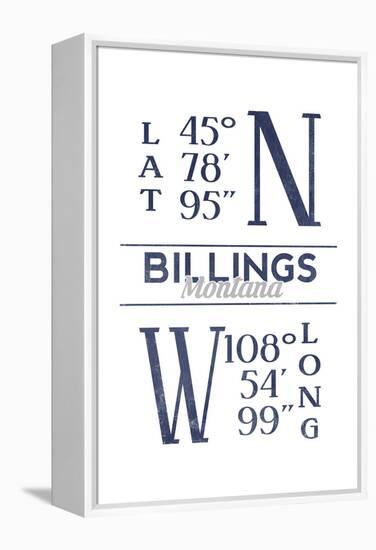 Billings, Montana - Latitude and Longitude (Blue)-Lantern Press-Framed Stretched Canvas