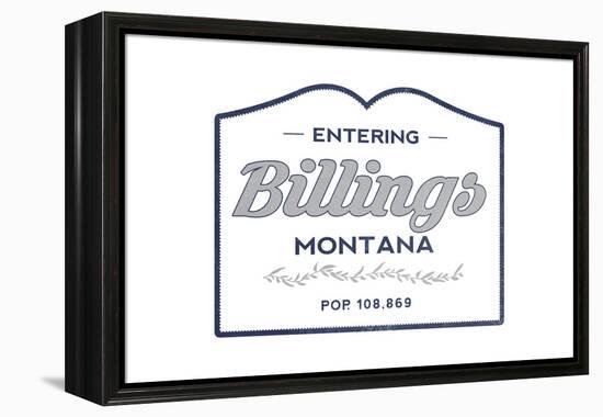 Billings, Montana - Now Entering (Blue)-Lantern Press-Framed Stretched Canvas