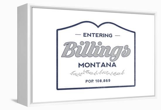 Billings, Montana - Now Entering (Blue)-Lantern Press-Framed Stretched Canvas