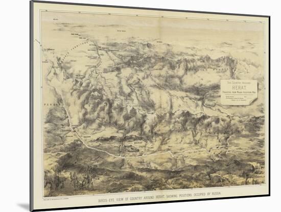 Birds-Eye View of Country around Herat, Shewing Positions Occupied by Russia-null-Mounted Giclee Print