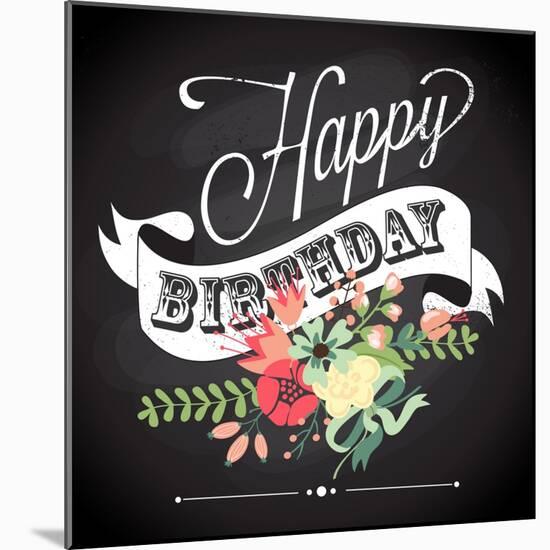 Birthday Card in Chalkboard Calligraphy Style with Cute Flowers-Alisa Foytik-Mounted Art Print