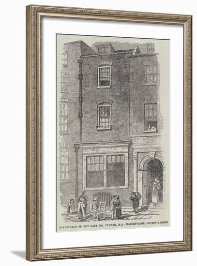 Birthplace of the Late Mr Turner, Ra, Maiden-Lane, Covent-Garden-null-Framed Giclee Print