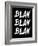 Blah Blah Blah Black-NaxArt-Framed Art Print