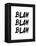 Blah Blah Blah White-NaxArt-Framed Stretched Canvas