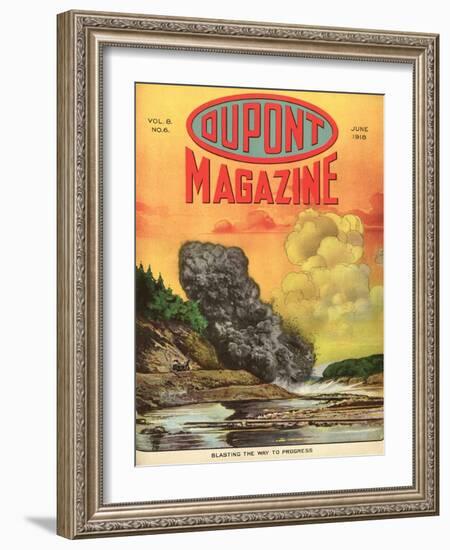 Blasting the Way to Progress, Front Cover of the 'Dupont Magazine', June 1918-American School-Framed Giclee Print