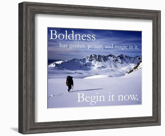 Boldness - Begin it now-AdventureArt-Framed Photographic Print