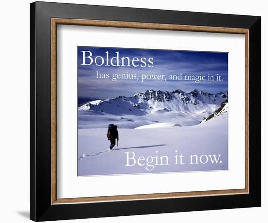 Boldness - Begin it now-AdventureArt-Framed Photographic Print