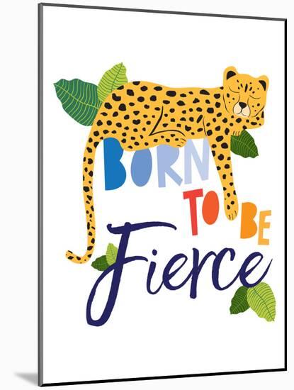 Born Fierce Cheetah 1-Jennifer McCully-Mounted Art Print