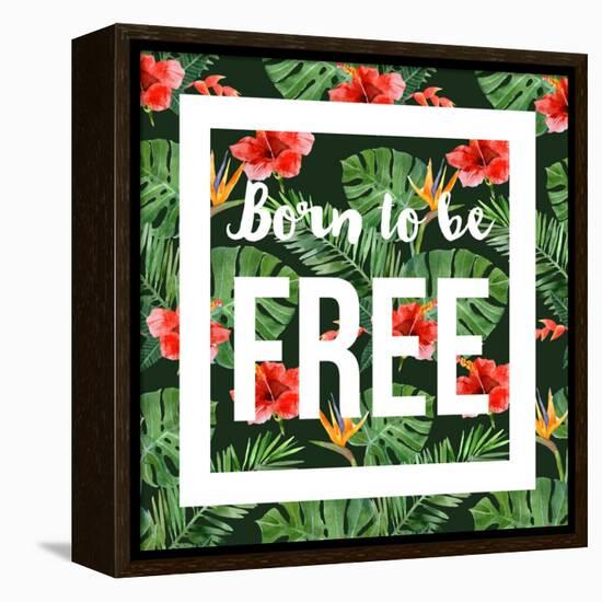 Born to Be Free - Watercolor Tropical Background-mart_m-Framed Stretched Canvas