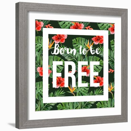 Born to Be Free - Watercolor Tropical Background-mart_m-Framed Art Print