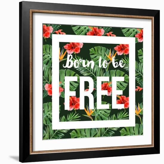 Born to Be Free - Watercolor Tropical Background-mart_m-Framed Art Print