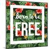 Born to Be Free - Watercolor Tropical Background-mart_m-Mounted Art Print