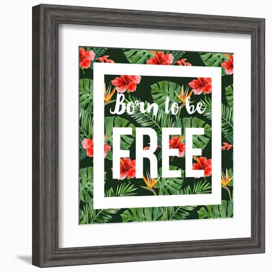 Born to Be Free - Watercolor Tropical Background-mart_m-Framed Art Print