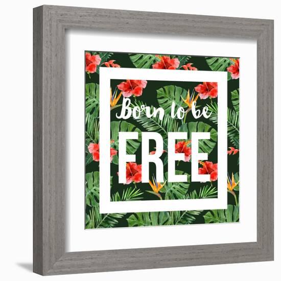 Born to Be Free - Watercolor Tropical Background-mart_m-Framed Art Print